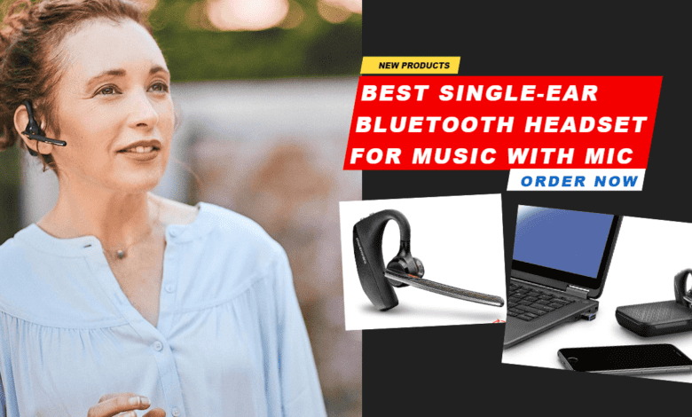 Best Single-Ear Bluetooth Headset for Music with Mic